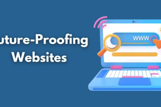 Future-Proofing Your Website: Key Strategies for Digital Success